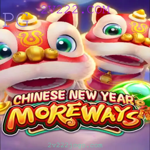 Explorando as Regras e Atrações do Jogo CHINESENEWYEARMOREWAYS com 2V222.COM